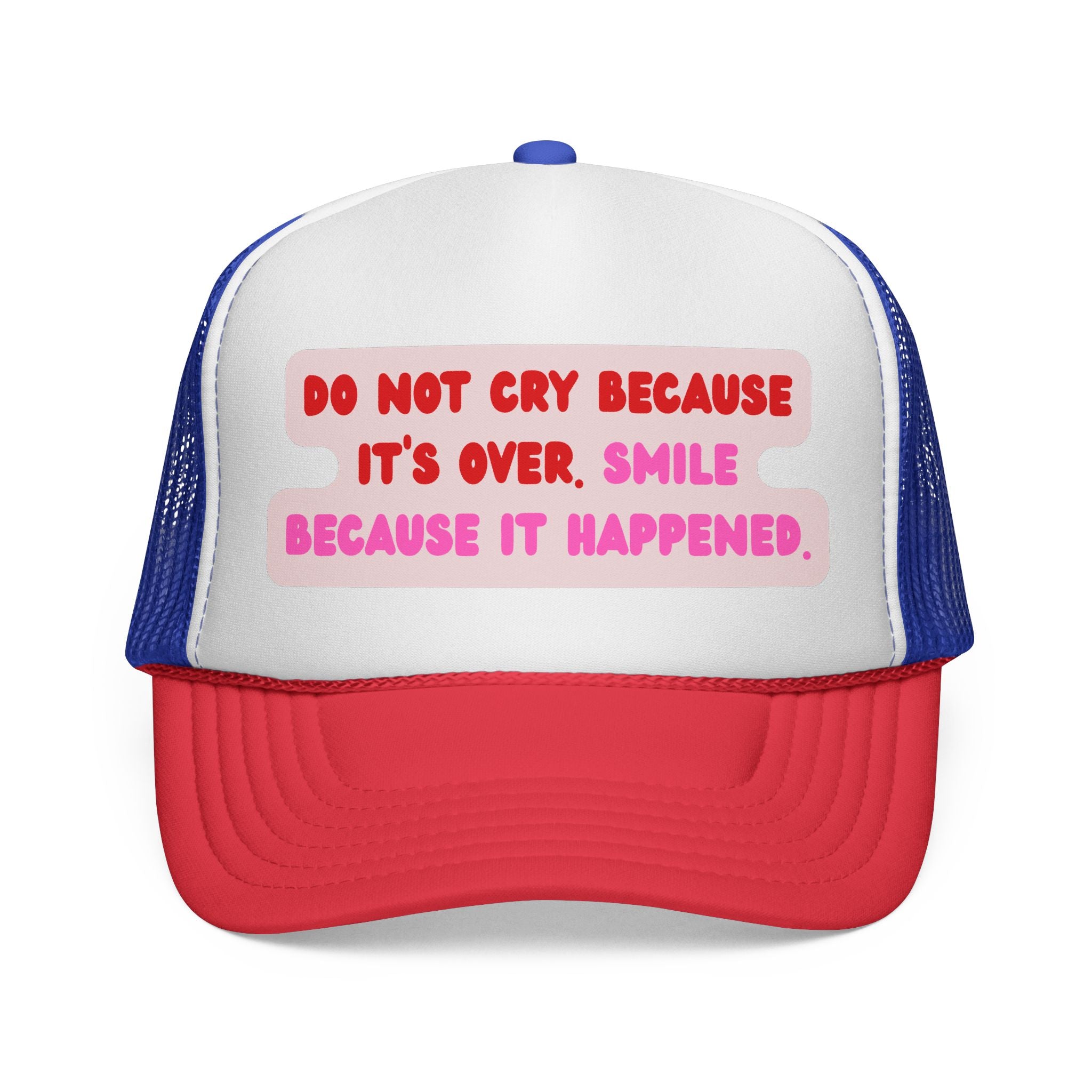 Do not cry because it's over. Smile because it happened. || – Fun Hat for Every Occasion, Statement Cap, Gifts for Friends, Cool Accessories, Summer Wardrobe