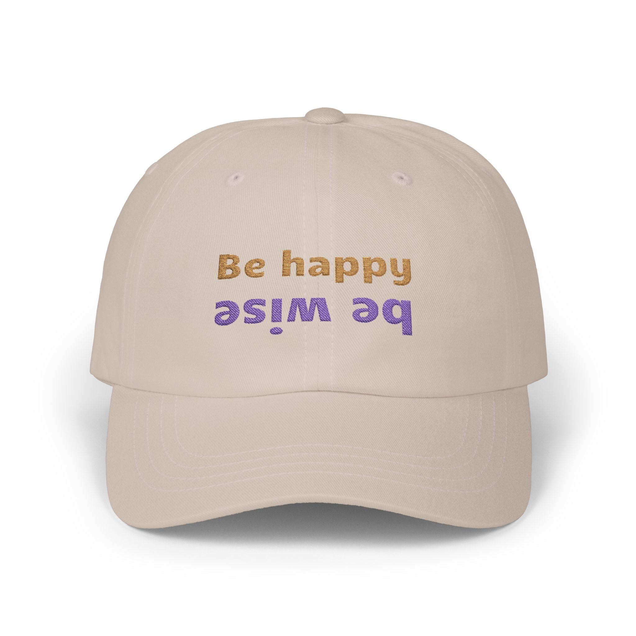 Whimsical Dad Cap - Be Happy, Be Wise | Gift for Father, Birthday, Casual Accessory, Motivational Hat, Dad Gifts