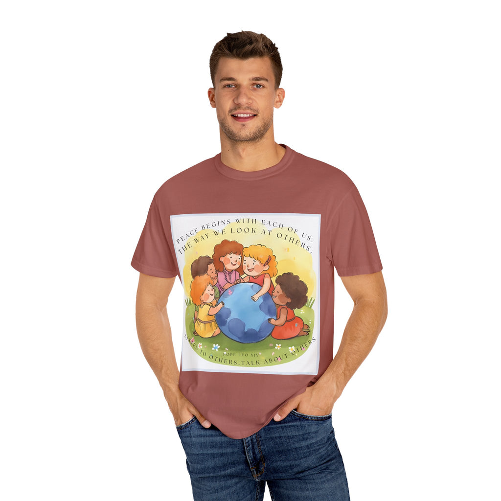 Peace begins with each of us: the way we look at others, listen to others, talk about others. ||  Unisex Garment-Dyed Tee, Friendship Gift, Eco-Friendly Apparel, Kids' Birthday, Fun Community Shirt