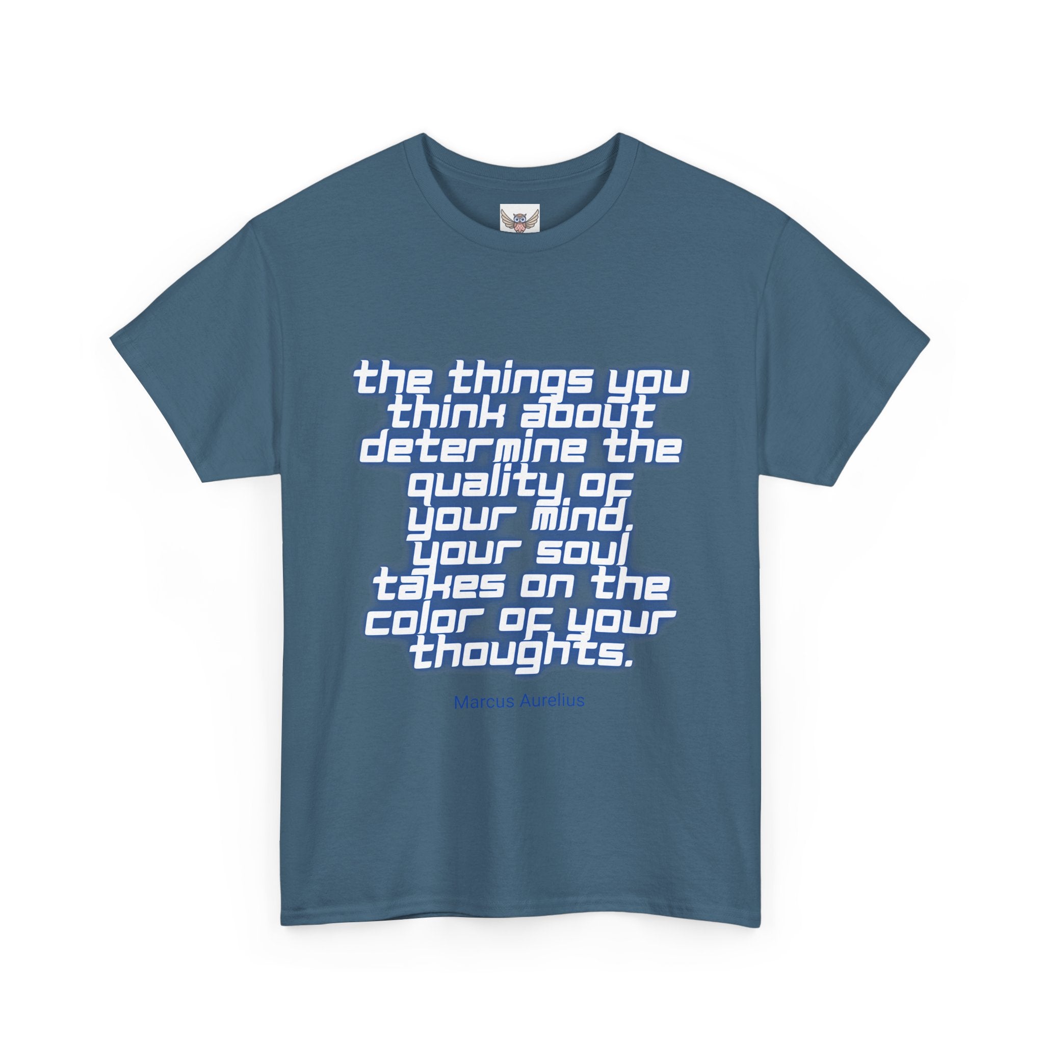 The things you think about determine the quality of your mind. Your soul takes on the color of your thoughts. (Marcus Aurelius) ||  - Positive Thinking, Motivational Shirt, Unisex Cotton T-Shirt, Mindfulness Gift, Casual Wear