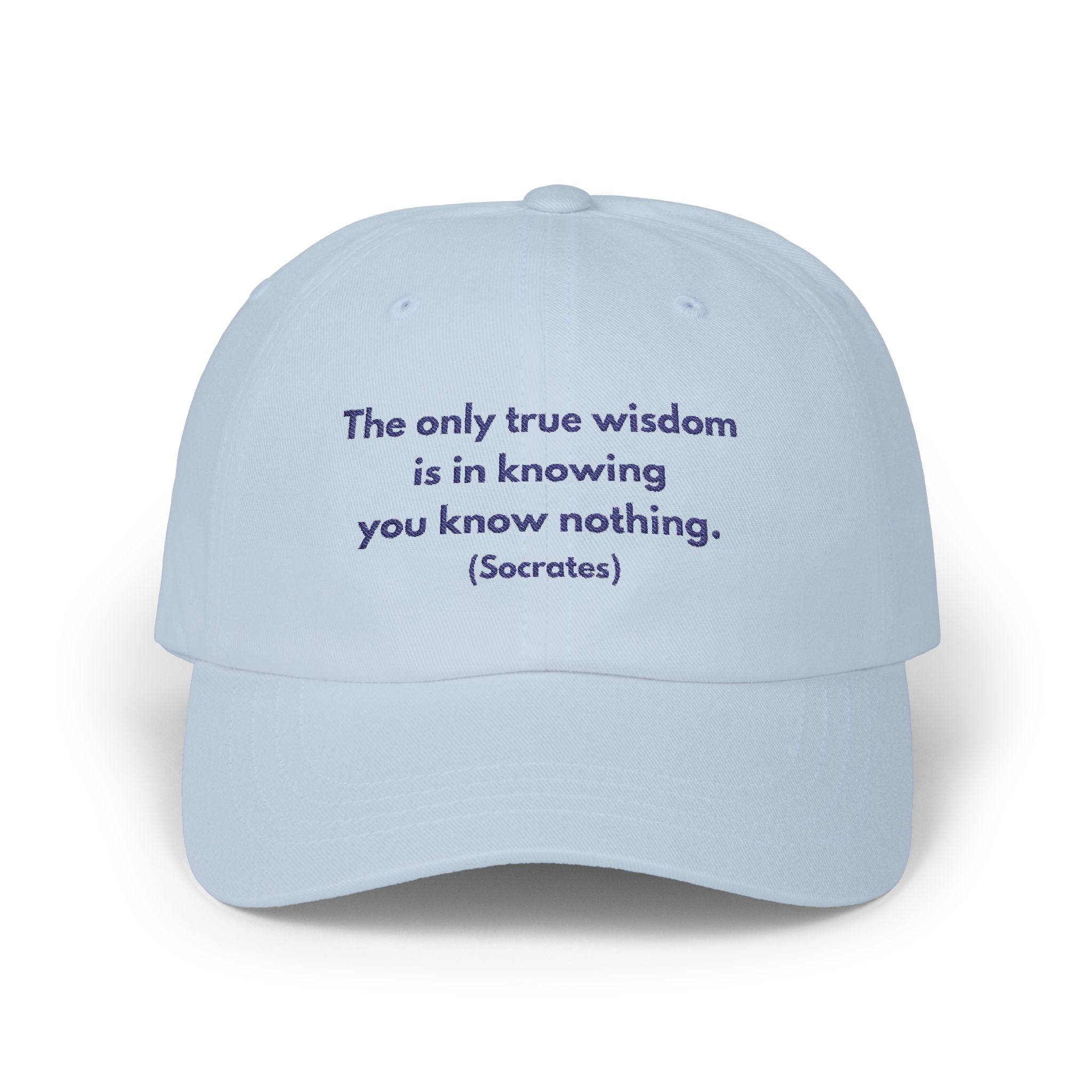 Classic Dad Cap - The only true wisdom is in knowing you know nothing. (Socrates)