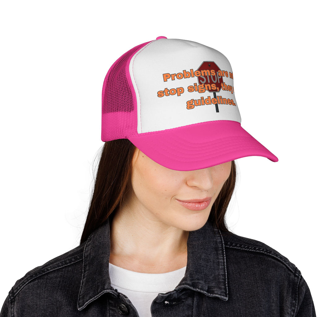 Problems are not stop signs, they are guidelines. || Guideline Humor Trucker Cap - Fun Gift for Friends, Unique Hat, Motivational Quote, Casual Style, Outdoor Adventure