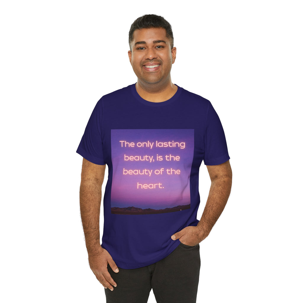 The only lasting beauty, is the beauty of the heart. ||  - "The only lasting beauty, is the beauty of the heart" - Unisex Jersey Short Sleeve Shirt, Motivational Gift, [...]