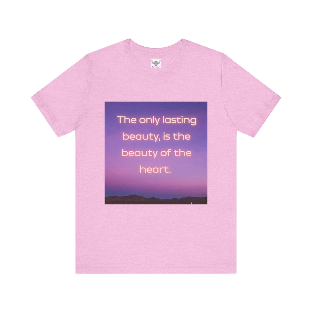 The only lasting beauty, is the beauty of the heart. ||  - "The only lasting beauty, is the beauty of the heart" - Unisex Jersey Short Sleeve Shirt, Motivational Gift, [...]
