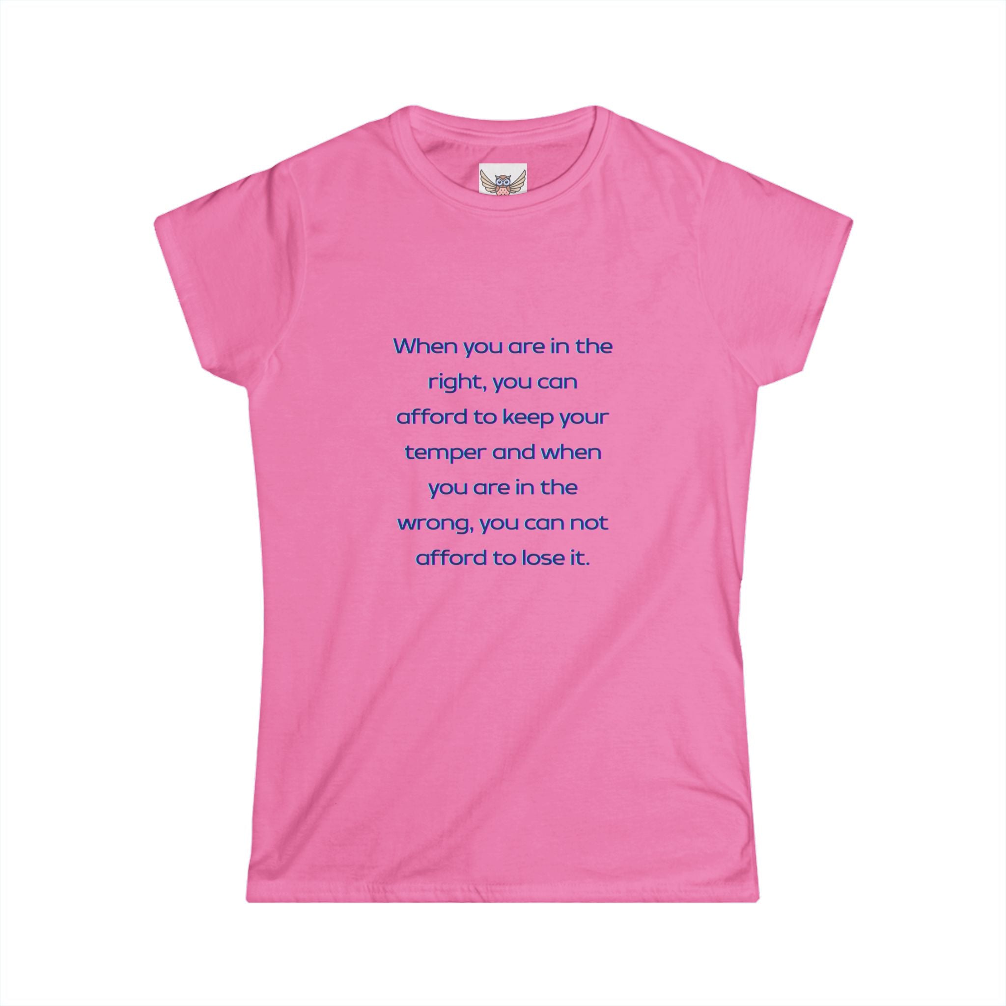When you are in the right, you can afford to keep your temper and when you are in the wrong, you can not afford to lose it. ||  Relaxed Fit Women's Tee, Motivational Shirt, Casual Wear, Gift for Friends, Thoughtful Apparel