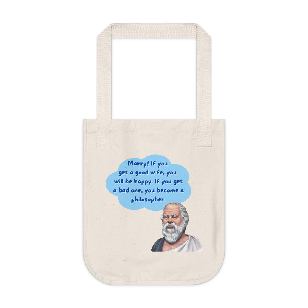 Marry! If you get a good wife, you will be happy. If you get a bad one, you become a philosopher. (Socrates) || Philosopher Quote Tote Bag, Organic Canvas Bag, Gift for Teachers, Eco-Friendly Tote, Unique Philosophy Bag