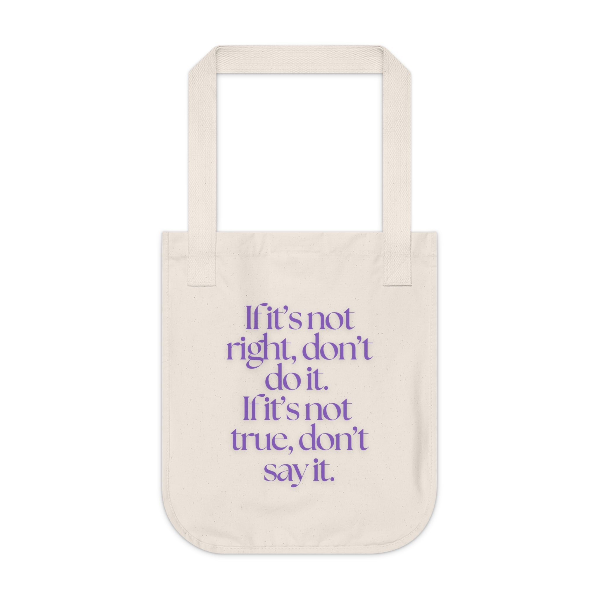 If it’s not right, don’t do it. If it’s not true, don’t say it. || Organic Canvas Tote Bag with Inspirational Quote | Eco-Friendly Shopping Bag, Reusable Grocery Tote, Gift for Her, Motivational Gift, [...]