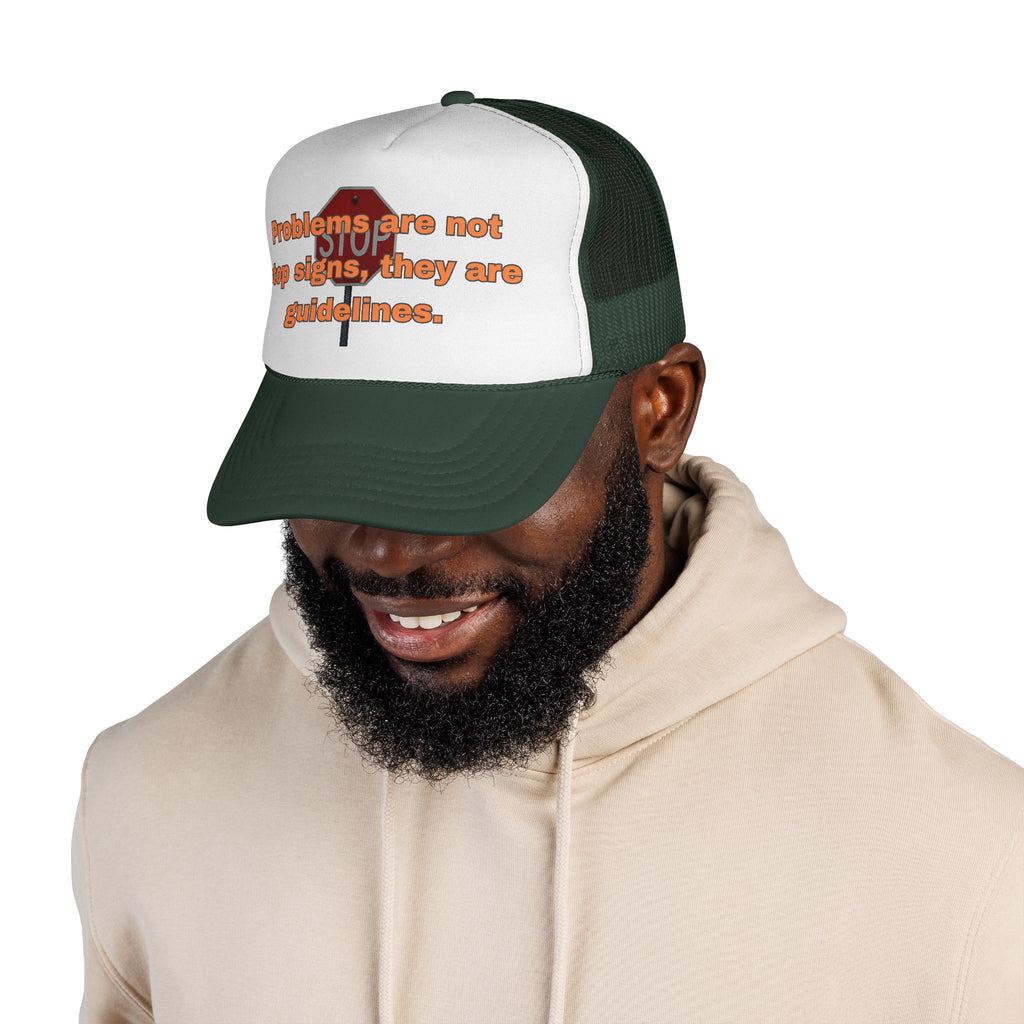 Problems are not stop signs, they are guidelines. || Guideline Humor Trucker Cap - Fun Gift for Friends, Unique Hat, Motivational Quote, Casual Style, Outdoor Adventure