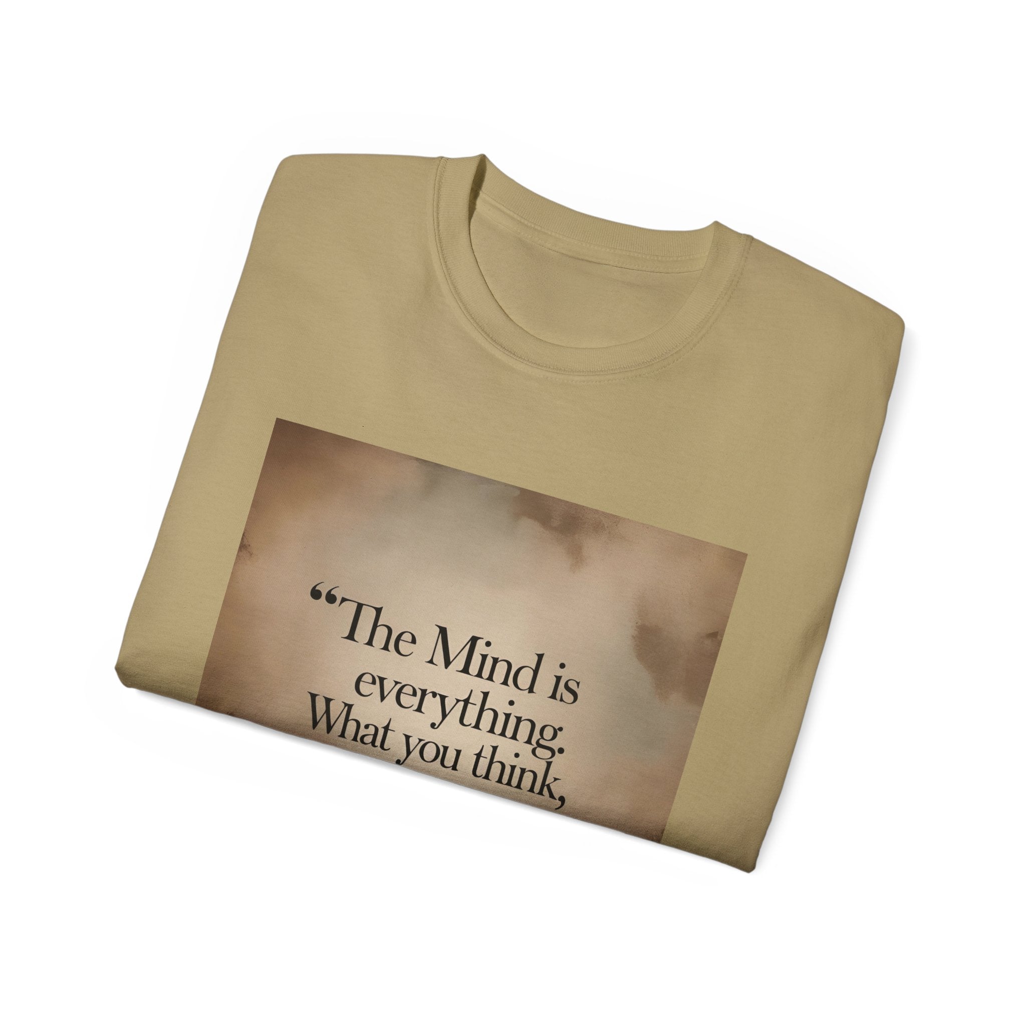 The mind is everything. What you think, you become. || Mindfulness Tee, Motivational Apparel, Self-Improvement Gift, Casual Wear for Men and Women