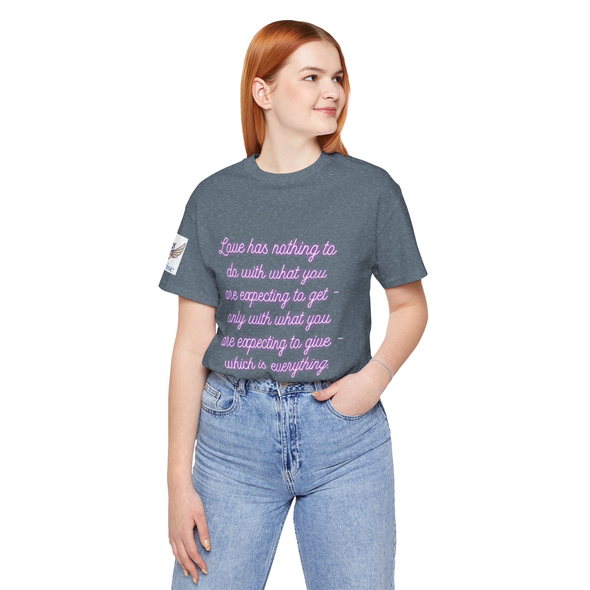 Love has nothing to do with what you are expecting to get - only with what you are expecting to give - which is everything. (Katherine Hepburn) || Unisex Short Sleeve Shirt, Casual Wear, Gift for Friends, Inspirational Quote Apparel