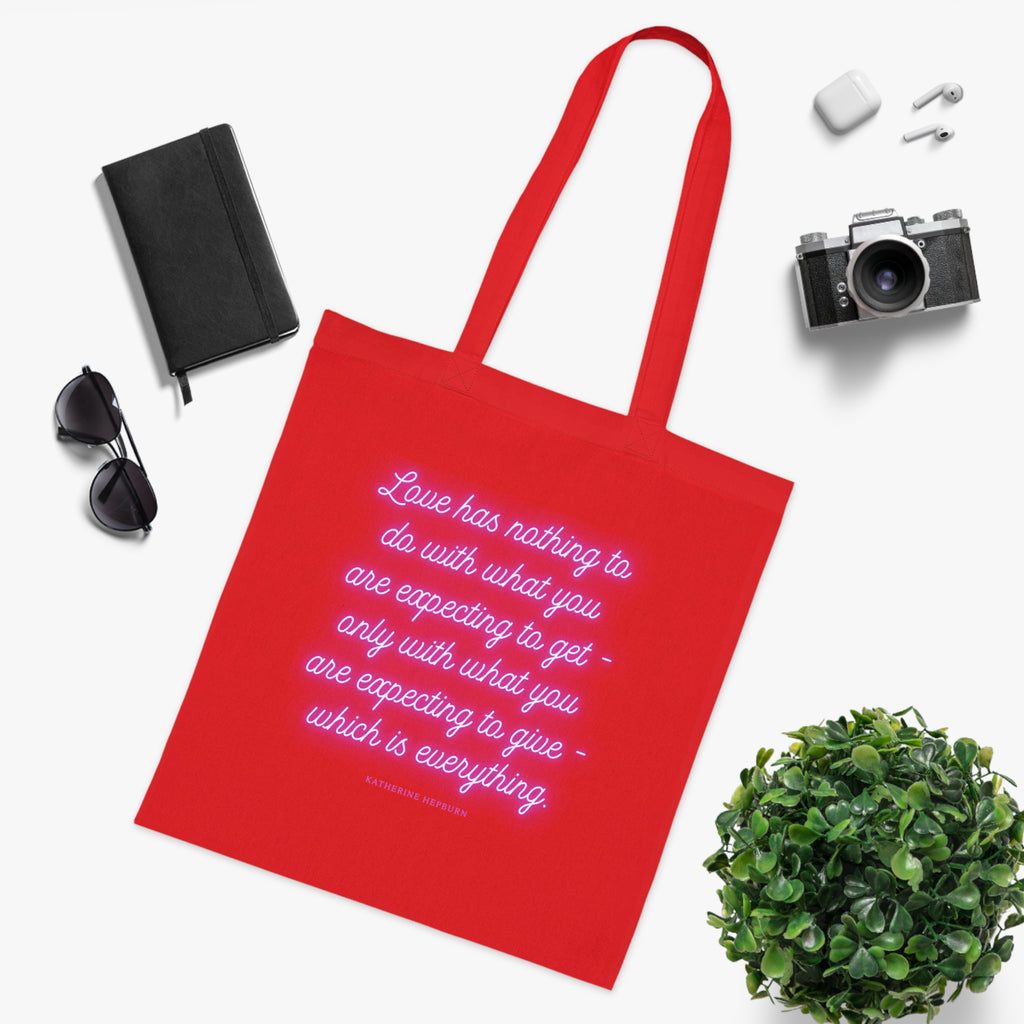 Love has nothing to do with what you are expecting to get - only with what you are expecting to give - which is everything. (Katherine Hepburn) || Inspirational Cotton Tote Bag - Perfect for Shopping, Gifts, Eco-Friendly Lifestyle, Yoga, Quotes