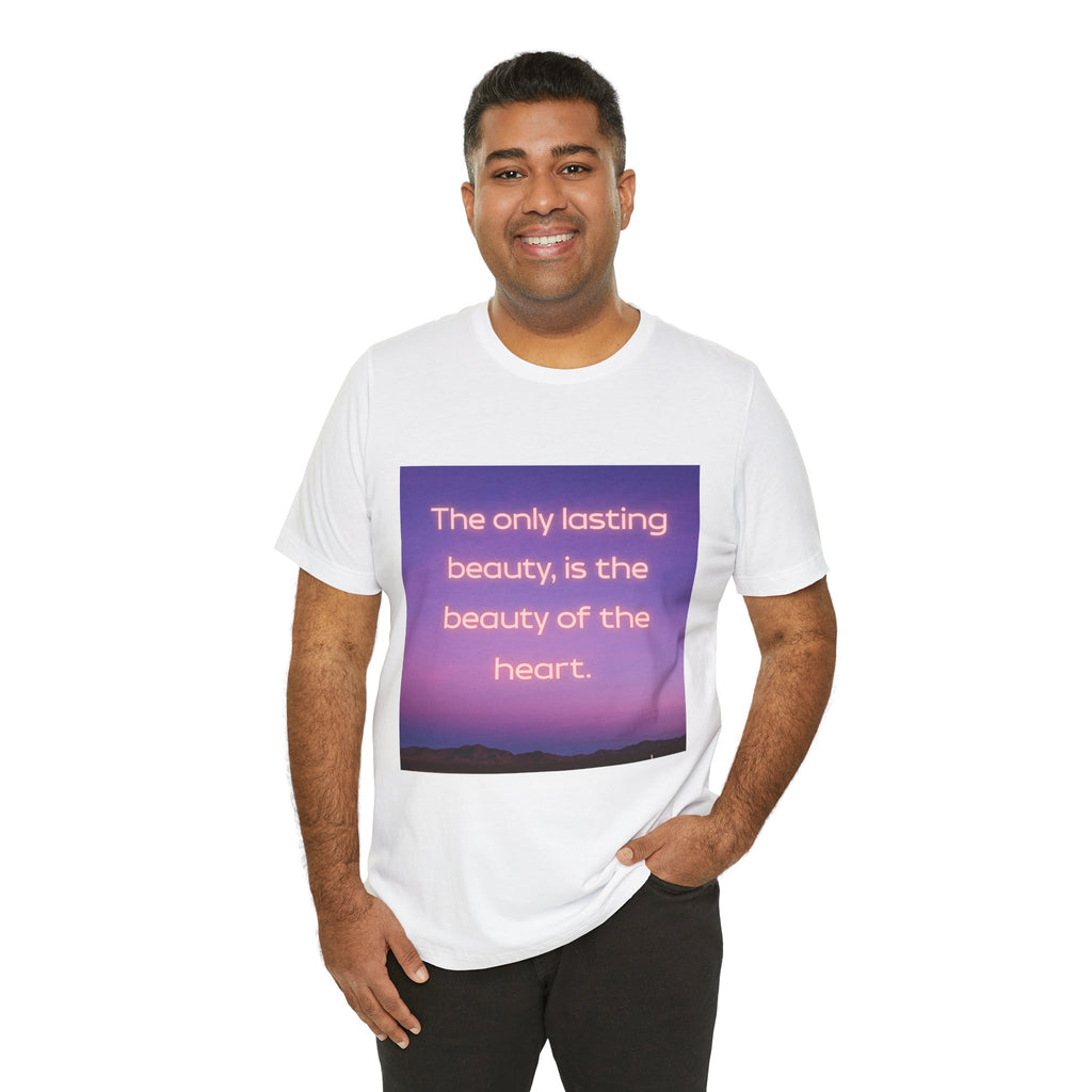 The only lasting beauty, is the beauty of the heart. ||  - "The only lasting beauty, is the beauty of the heart" - Unisex Jersey Short Sleeve Shirt, Motivational Gift, [...]