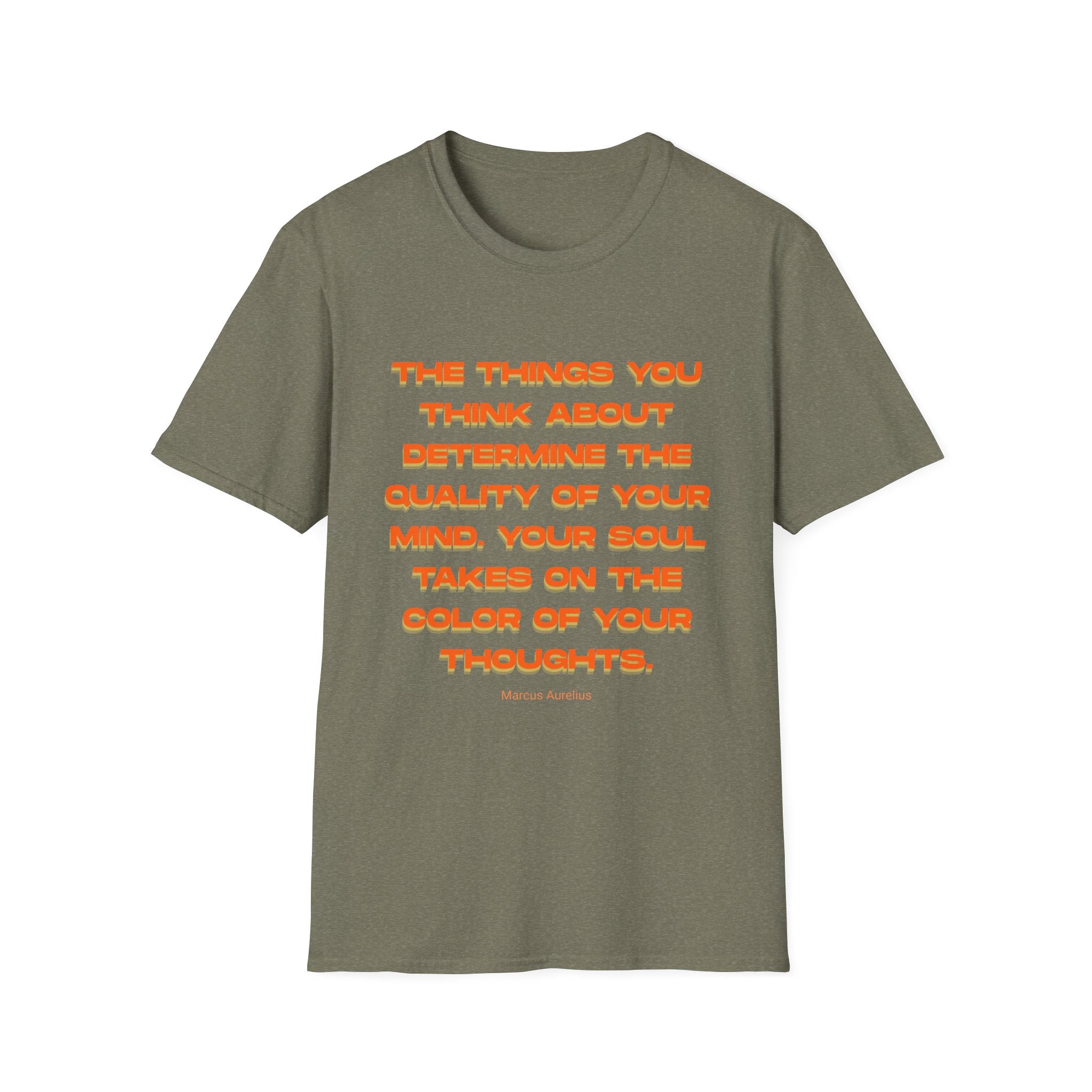 Copy of Unisex Softstyle T-Shirt |qu020 | The things you think about determine the quality of your mind. Your soul takes on the color of your thoughts. (Marcus Aurelius)