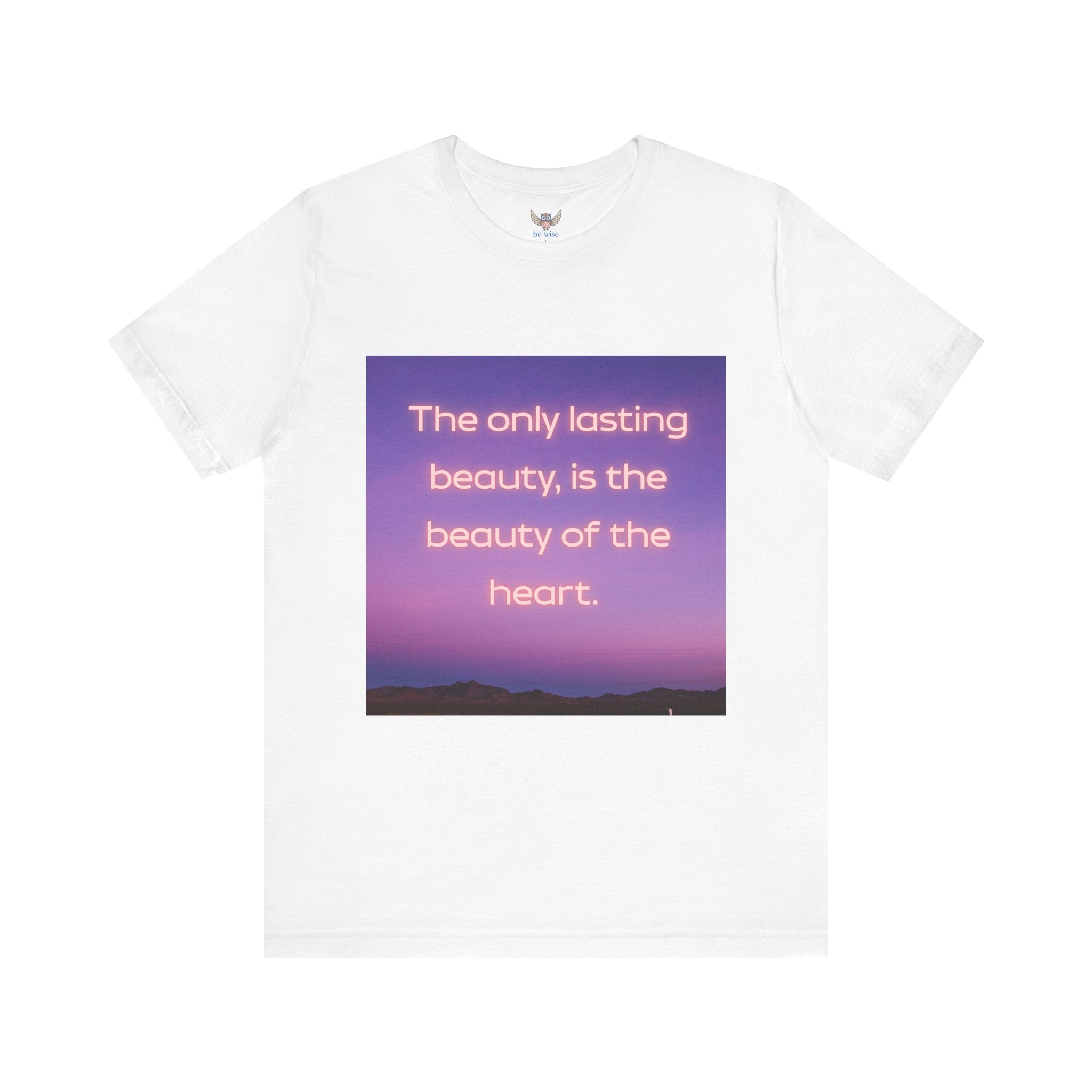 The only lasting beauty, is the beauty of the heart. ||  - "The only lasting beauty, is the beauty of the heart" - Unisex Jersey Short Sleeve Shirt, Motivational Gift, [...]