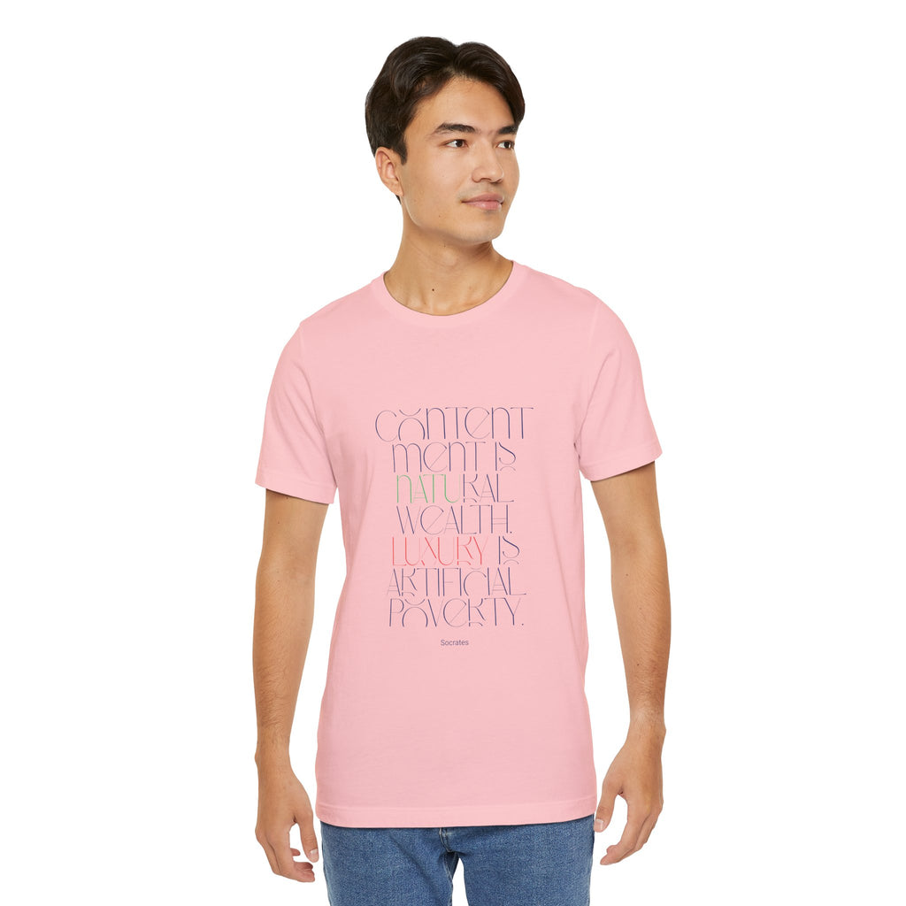 Contentment is natural wealth, luxury is artificial poverty. (Socrates) || Minimalist Inspirational T-Shirt, Motivational Tee for Everyday Wear, Gift for Friend, Casual Style, Encouragement Top