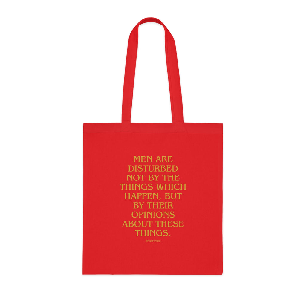 Men are disturbed not by the things which happen, but by their opinions about these things. (Epiktet) || Inspirational Quote Cotton Tote Bag | Eco-Friendly Shopping Bag, Gift for Teachers, Students, Book Lovers, Motivational Quote Tote