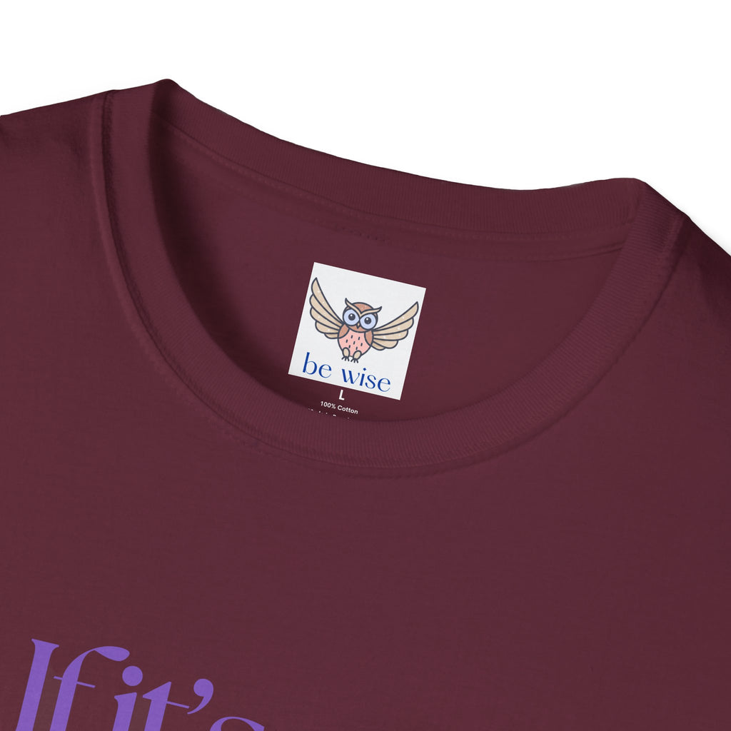 If it’s not right, don’t do it. If it’s not true, don’t say it. ||  Inspirational Gift, Unisex Graphic Tee, Everyday Wear, Perfect for Self-Care Days, Thoughtful Present