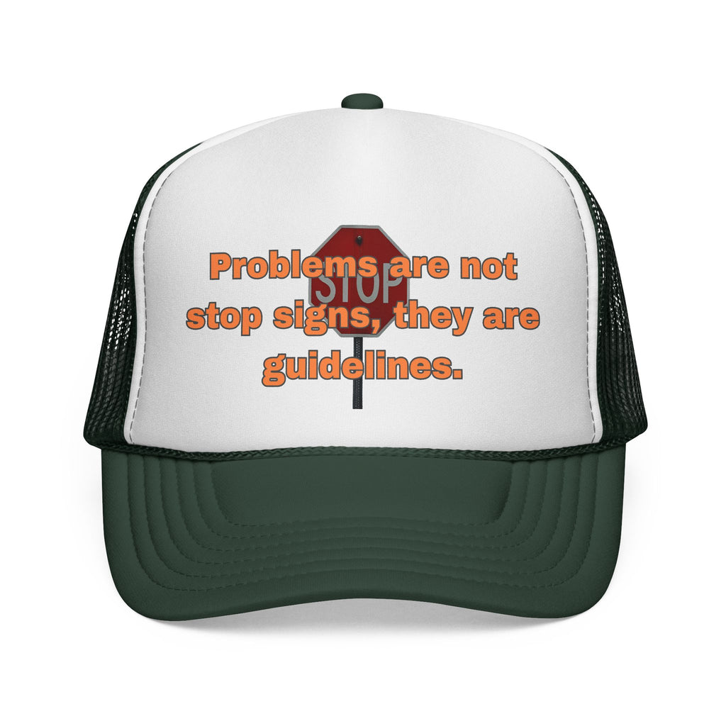 Problems are not stop signs, they are guidelines. || Guideline Humor Trucker Cap - Fun Gift for Friends, Unique Hat, Motivational Quote, Casual Style, Outdoor Adventure