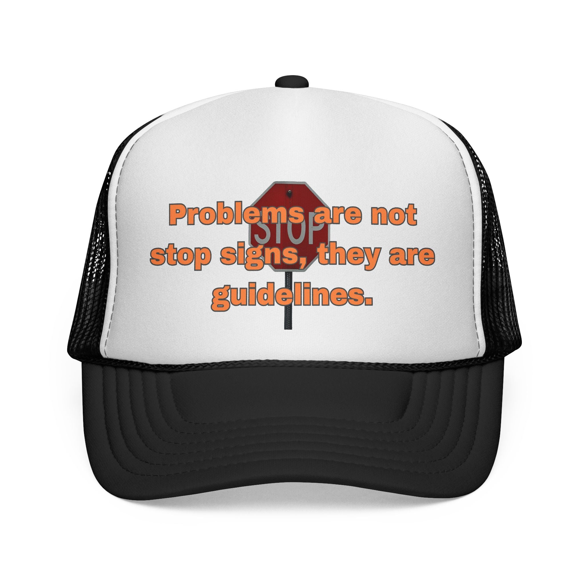 Problems are not stop signs, they are guidelines. || Guideline Humor Trucker Cap - Fun Gift for Friends, Unique Hat, Motivational Quote, Casual Style, Outdoor Adventure