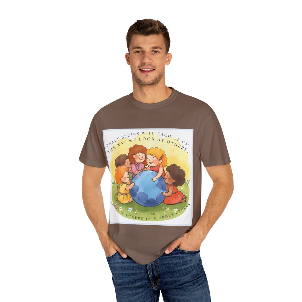 Peace begins with each of us: the way we look at others, listen to others, talk about others. ||  Unisex Garment-Dyed Tee, Friendship Gift, Eco-Friendly Apparel, Kids' Birthday, Fun Community Shirt