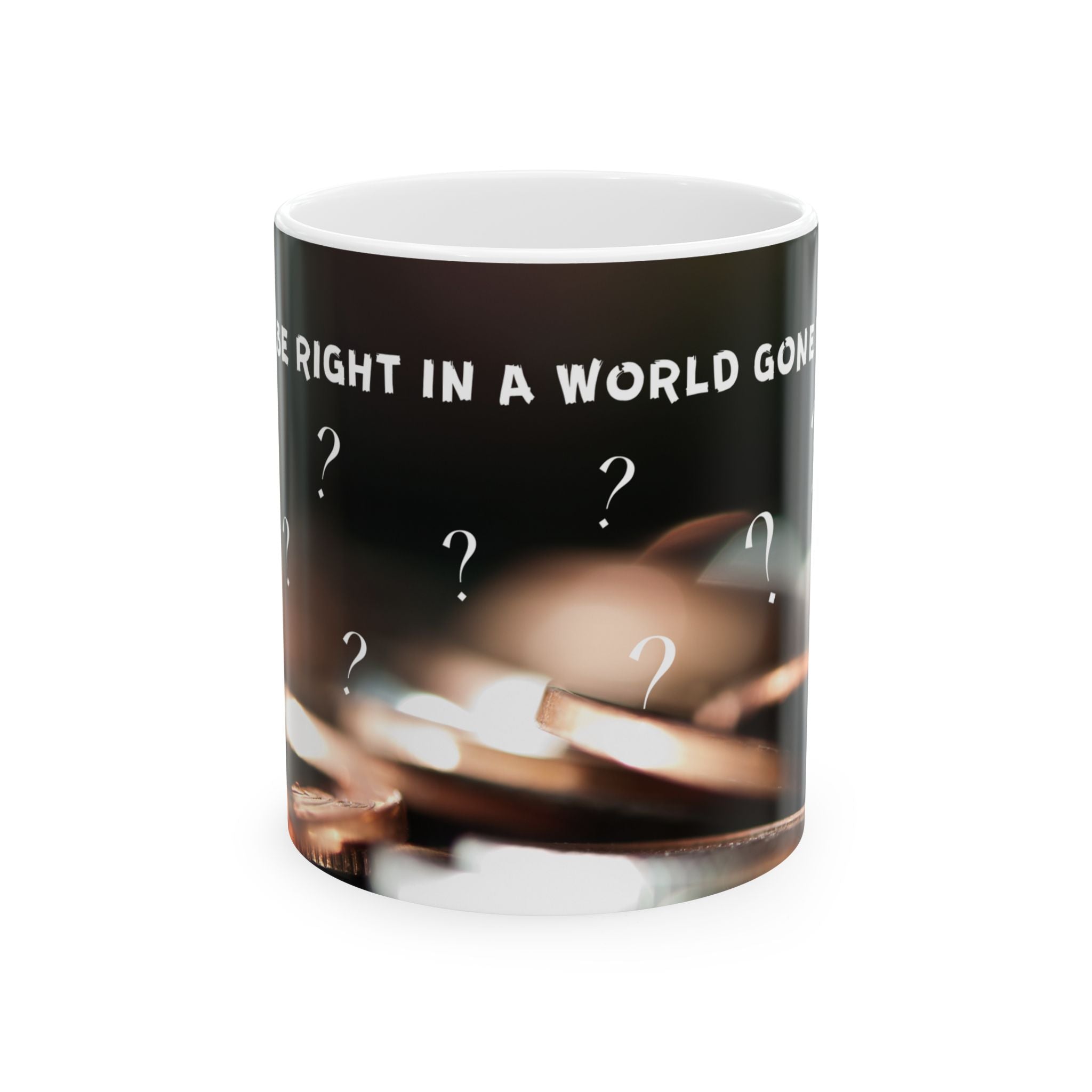 How to be right - Ceramic Mug