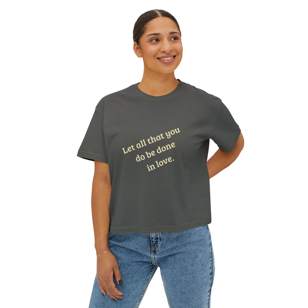 Let all that you do be done in love. ||  Casual Streetwear, Gift for Her, Everyday Comfort, Motivational Quote Shirt