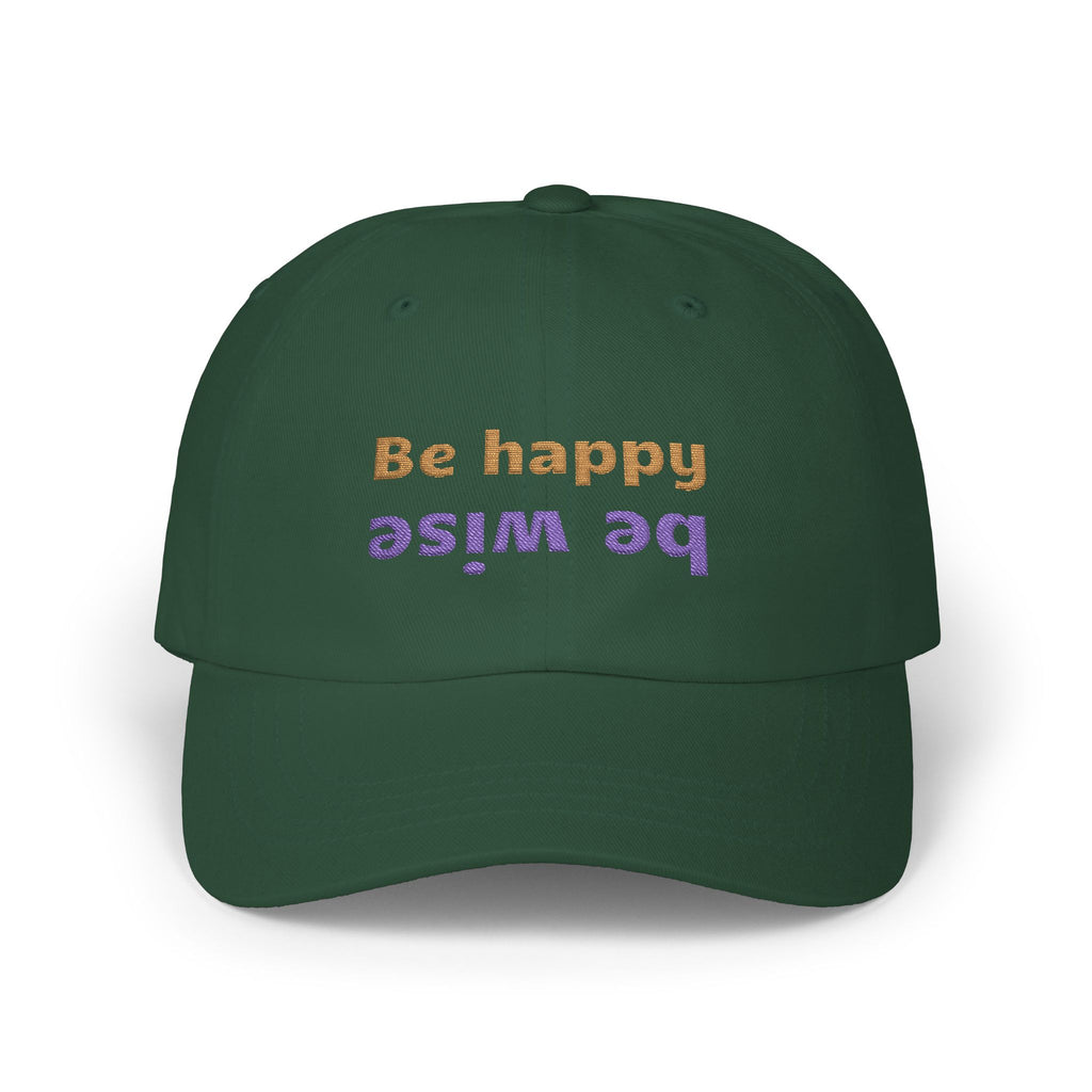 Whimsical Dad Cap - Be Happy, Be Wise | Gift for Father, Birthday, Casual Accessory, Motivational Hat, Dad Gifts