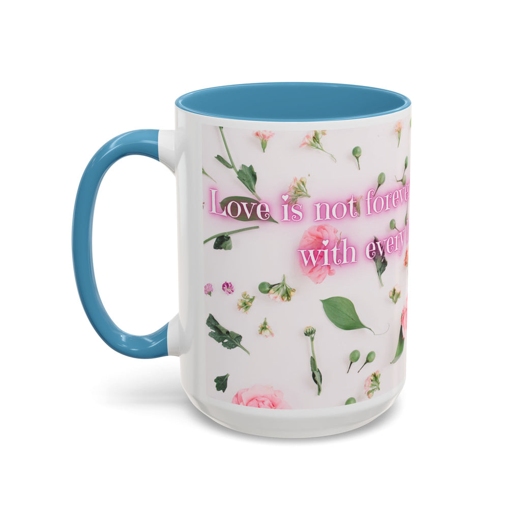 Love is not forever - Mug
