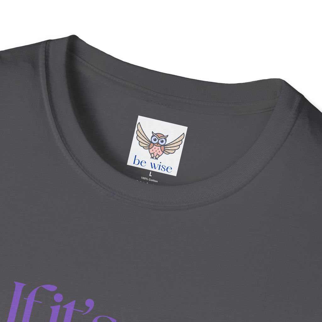 If it’s not right, don’t do it. If it’s not true, don’t say it. ||  Inspirational Gift, Unisex Graphic Tee, Everyday Wear, Perfect for Self-Care Days, Thoughtful Present