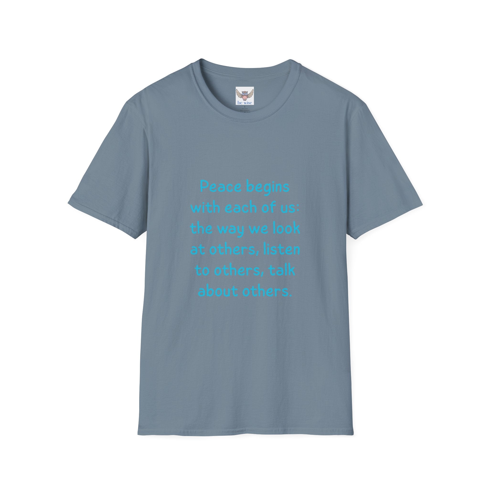 Peace begins with each of us: the way we look at others, listen to others, talk about others. || Inspirational Tee | Gift for Friends, Relaxed Style, Everyday Wear, Comfortable Fit, Kindness Apparel