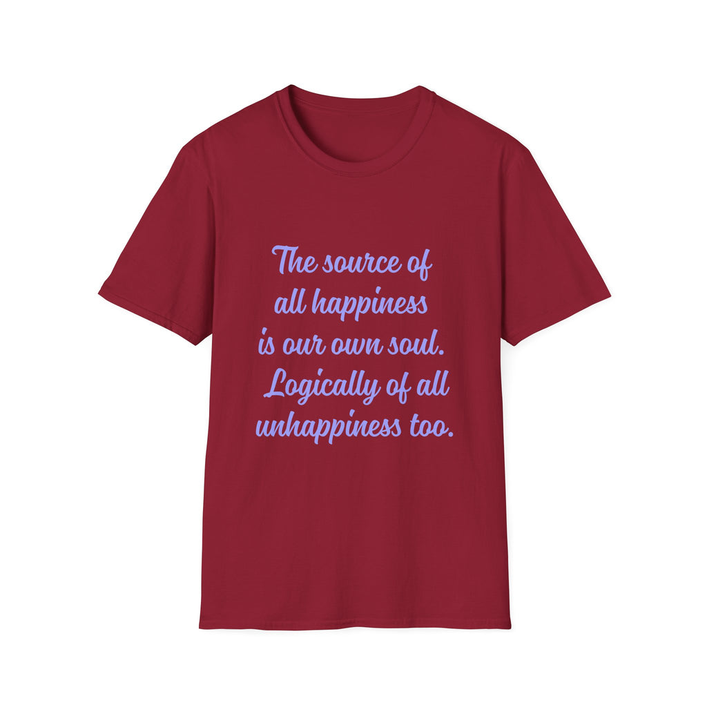 Unisex Softstyle T-Shirt |qu019 | The source of all happiness is our own soul.  Logically of all unhappiness too.