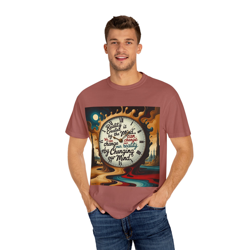 Reality is created by the mind. We can change our reality by changing our mind. ||  | Unisex Garment-Dyed Tee, Inspirational Apparel, Casual Gift, Motivational Shirt, Fun Everyday Wear