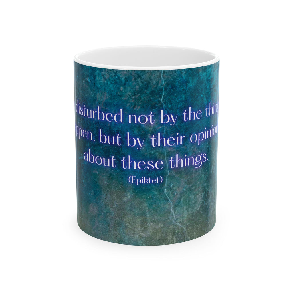 Desturbed not by the things - Ceramic Mug