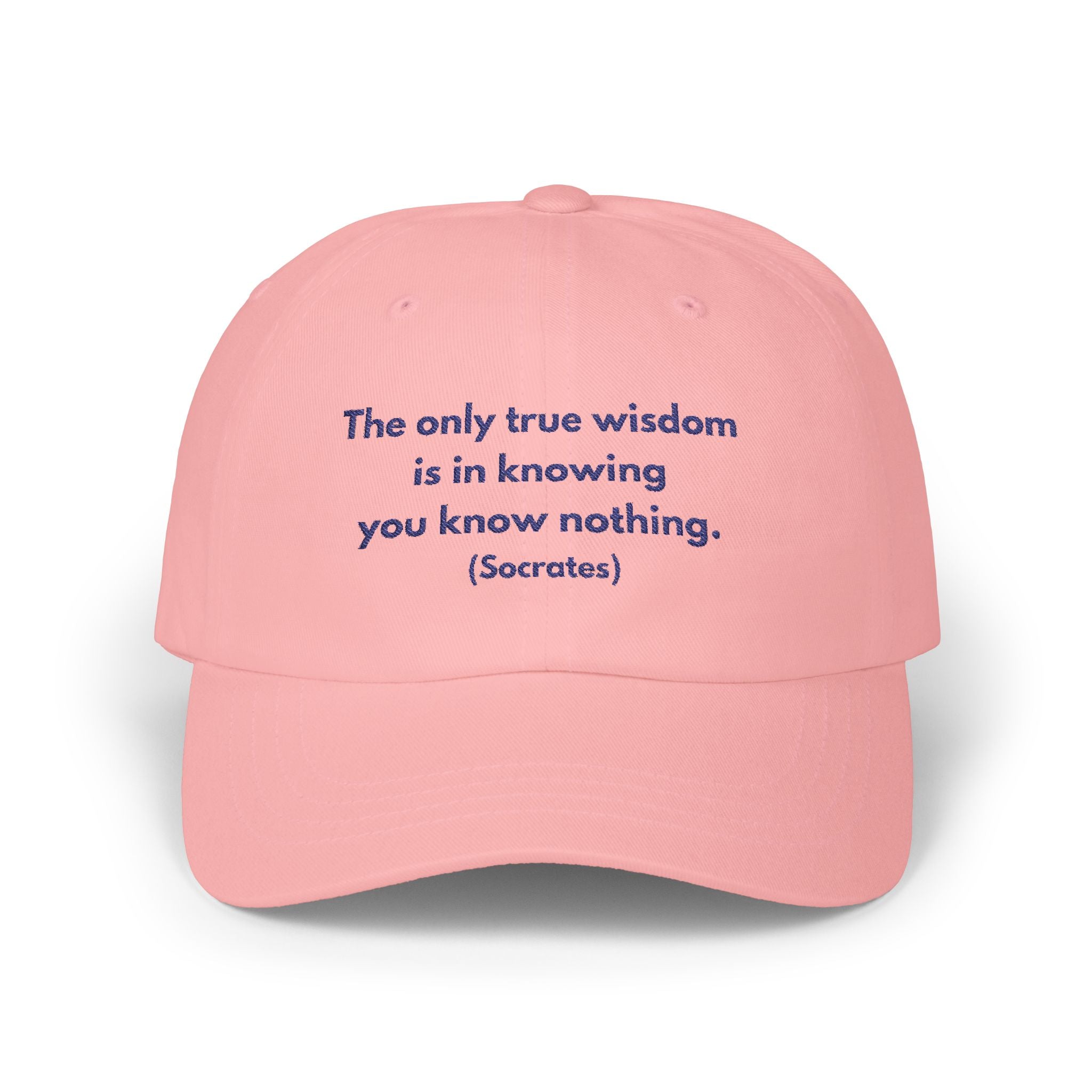 Classic Dad Cap - The only true wisdom is in knowing you know nothing. (Socrates)