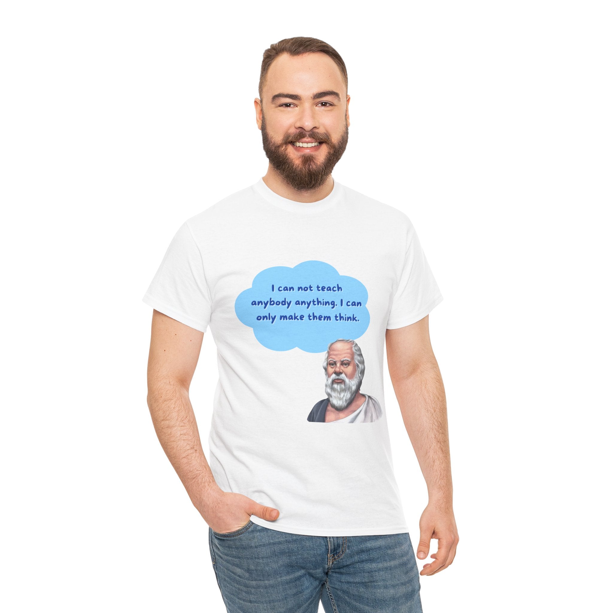 I can not teach anybody anything. I can only make them think.(Socrates) - Unisex Cotton T-Shirt, Inspirational Gift, Thought Provoking Apparel, Casual Wear, Philosopher Shirt