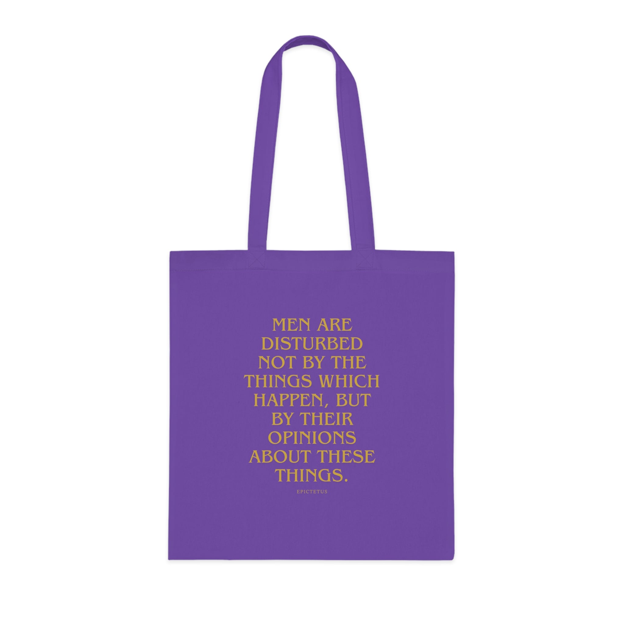 Men are disturbed not by the things which happen, but by their opinions about these things. (Epiktet) || Inspirational Quote Cotton Tote Bag | Eco-Friendly Shopping Bag, Gift for Teachers, Students, Book Lovers, Motivational Quote Tote