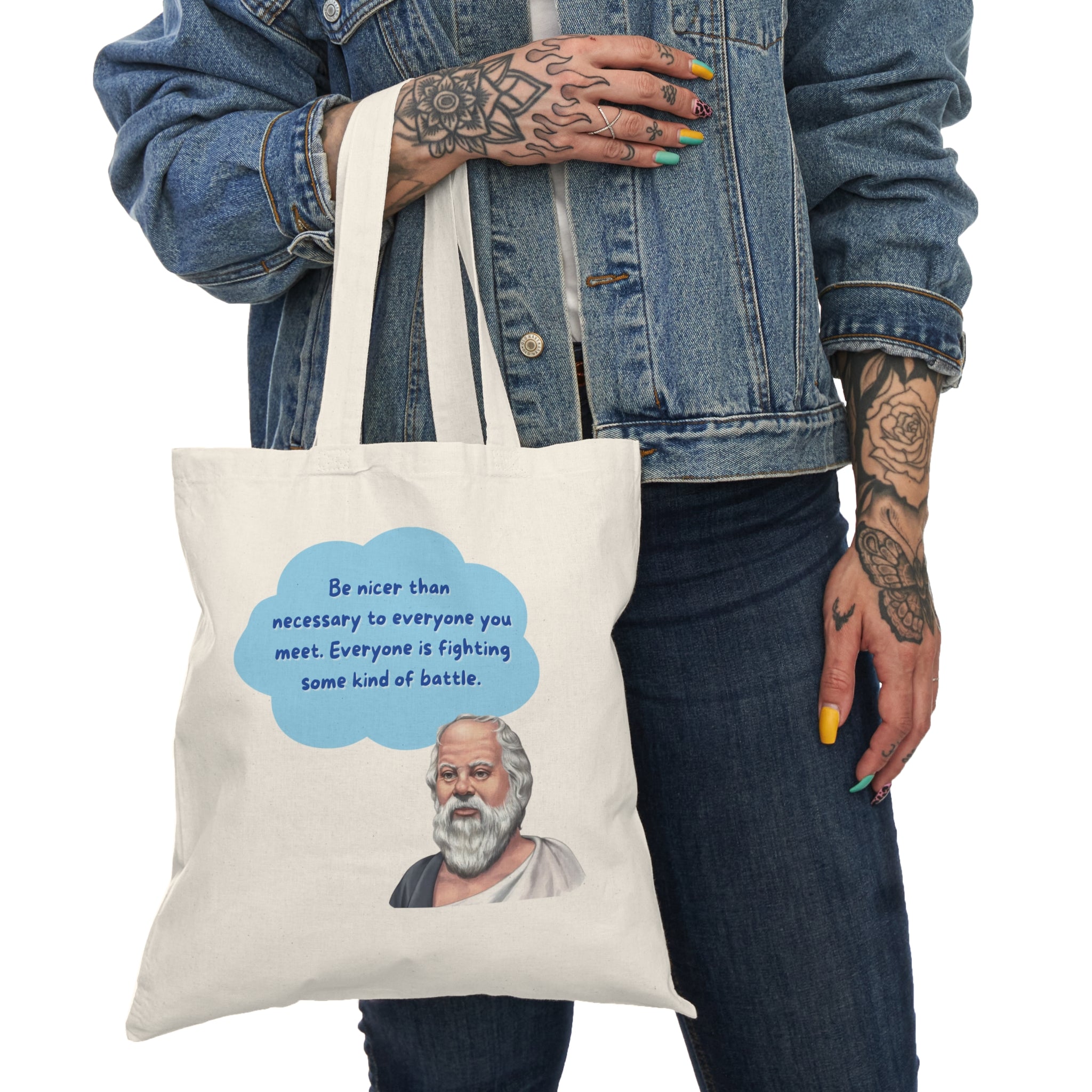 Be nicer than necessary to everyone you meet. Everyone is fighting some kind of battle. (Socrates) || Philosopher Quote Tote Bag, Inspirational Eco-Friendly Shopper, Quote Bag, Gift for Students, Natural Canvas Bag