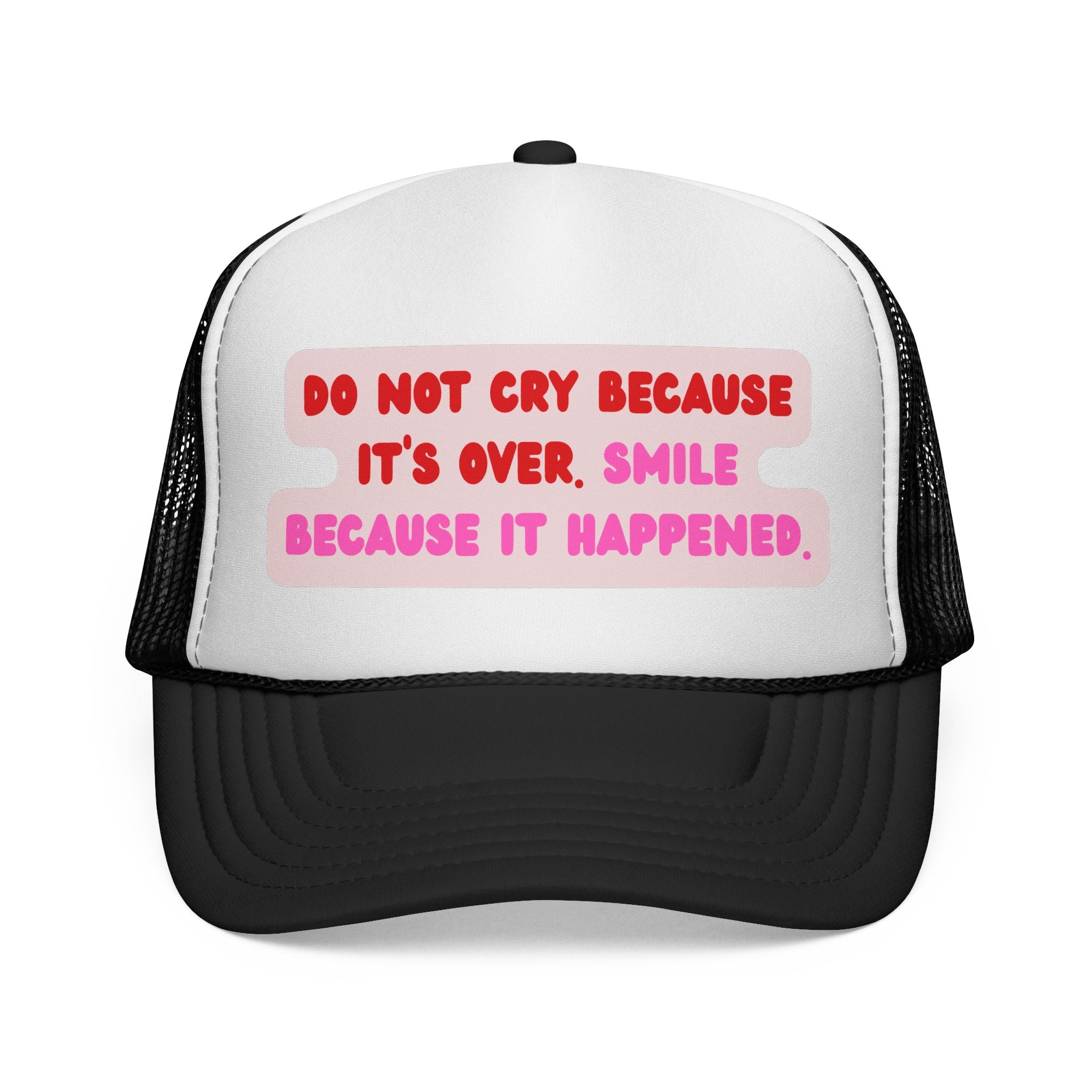 Do not cry because it's over. Smile because it happened. || – Fun Hat for Every Occasion, Statement Cap, Gifts for Friends, Cool Accessories, Summer Wardrobe