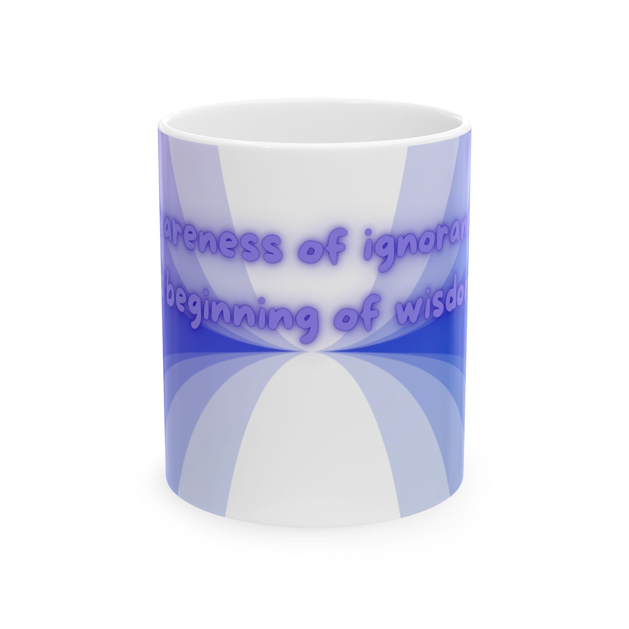 Awareness of Ignorance - Ceramic Mug