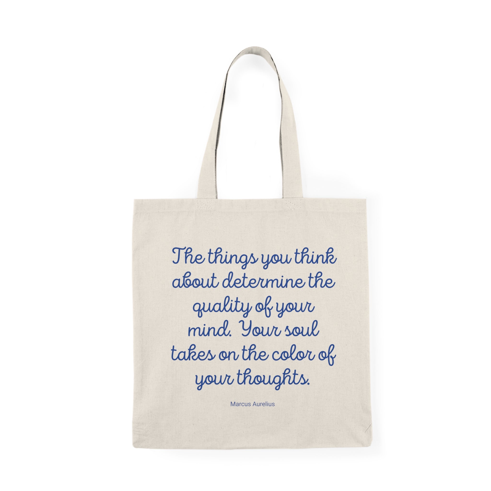 The things you think about determine the quality of your mind. Your soul takes on the color of your thoughts. (Marcus Aurelius) || Inspirational Natural Tote Bag, Motivational Shopping Bag, Eco-Friendly Gift, Reusable Grocery Tote, Affirmation Bag