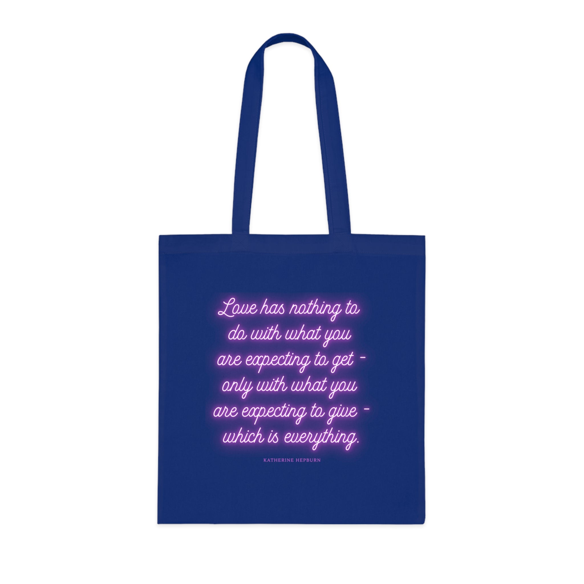 Love has nothing to do with what you are expecting to get - only with what you are expecting to give - which is everything. (Katherine Hepburn) || Inspirational Cotton Tote Bag - Perfect for Shopping, Gifts, Eco-Friendly Lifestyle, Yoga, Quotes