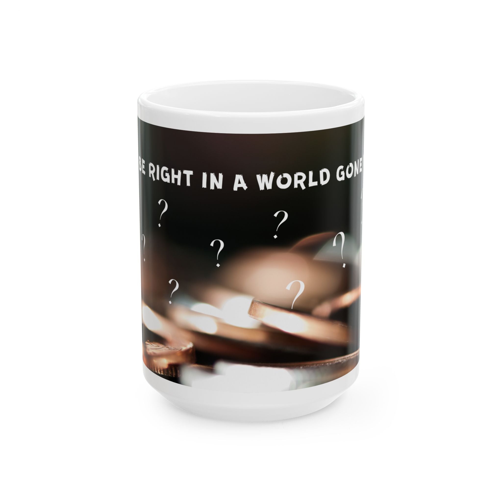 How to be right - Ceramic Mug