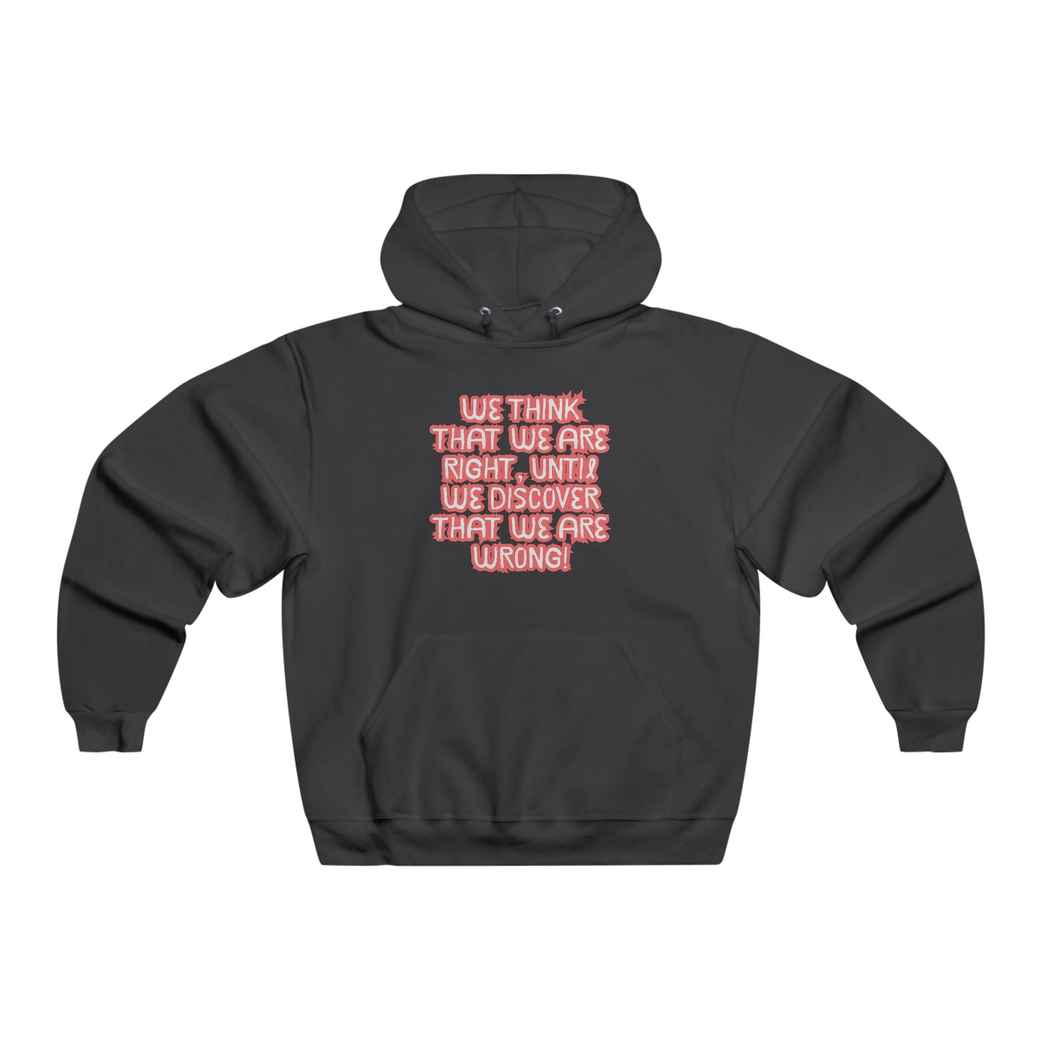 Men's Motivational Hooded Sweatshirt - Funny Quote, Gift for Friends, Casual Wear, Cozy Hoodie, Unique Apparel