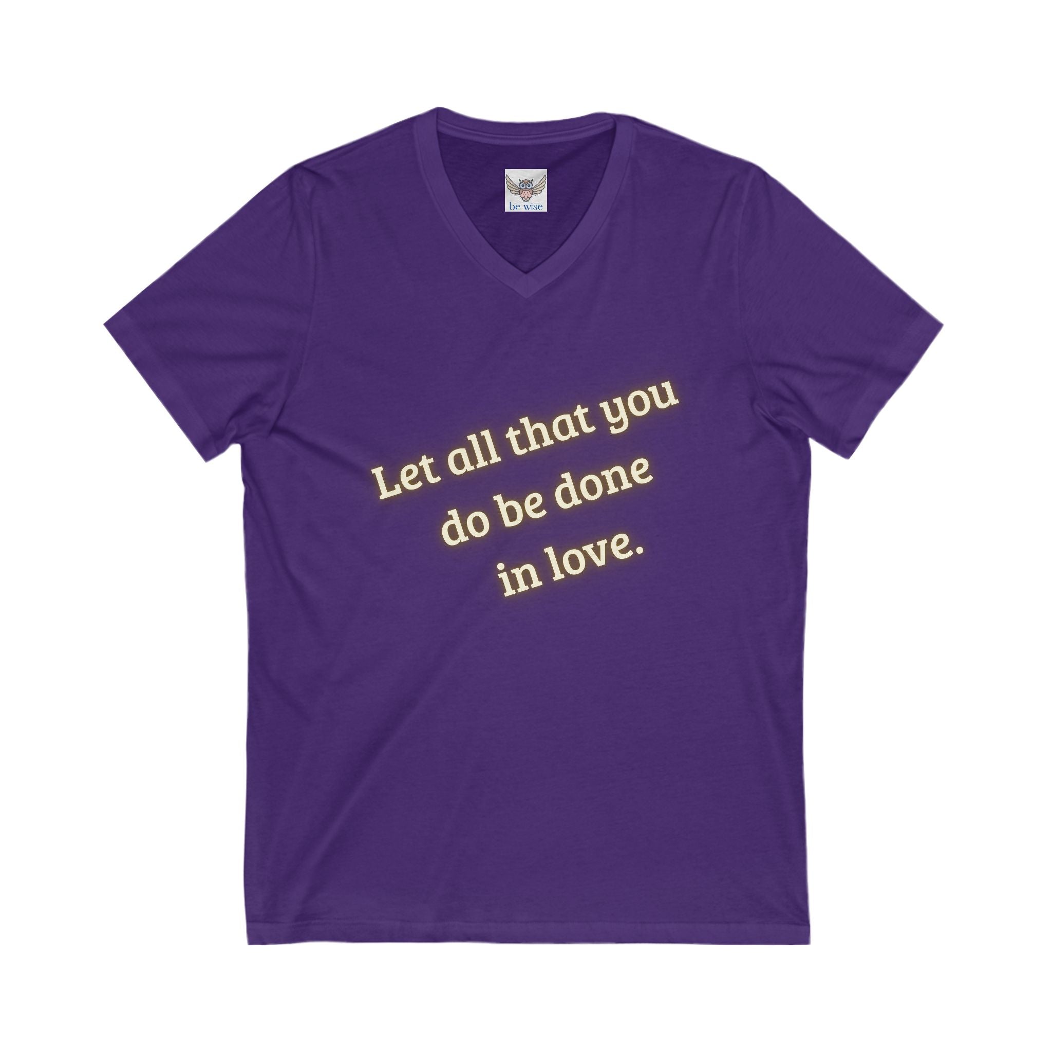 Let all that you do be done in love. ||  Motivational T-Shirt, Unisex Love Quote Shirt, Casual Outfit, Gift for Her/Him