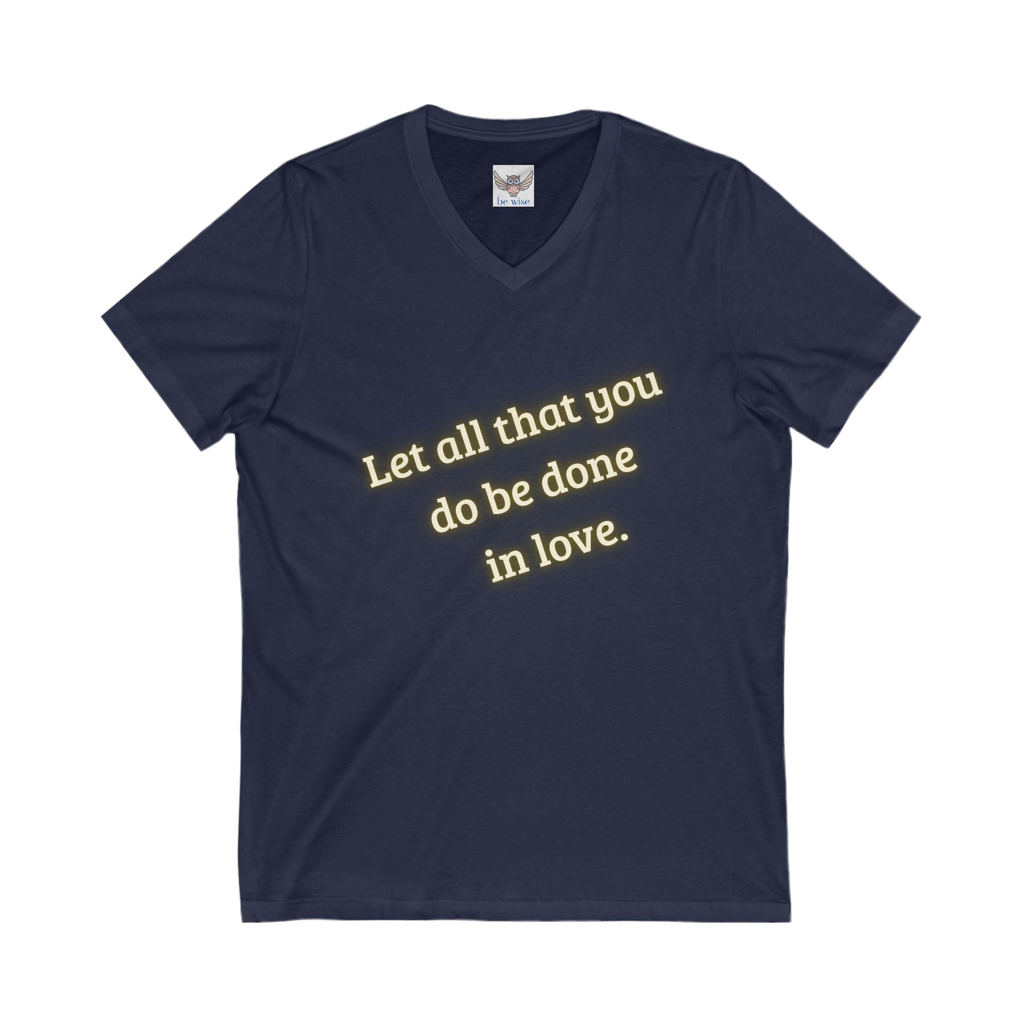 Let all that you do be done in love. ||  Motivational T-Shirt, Unisex Love Quote Shirt, Casual Outfit, Gift for Her/Him