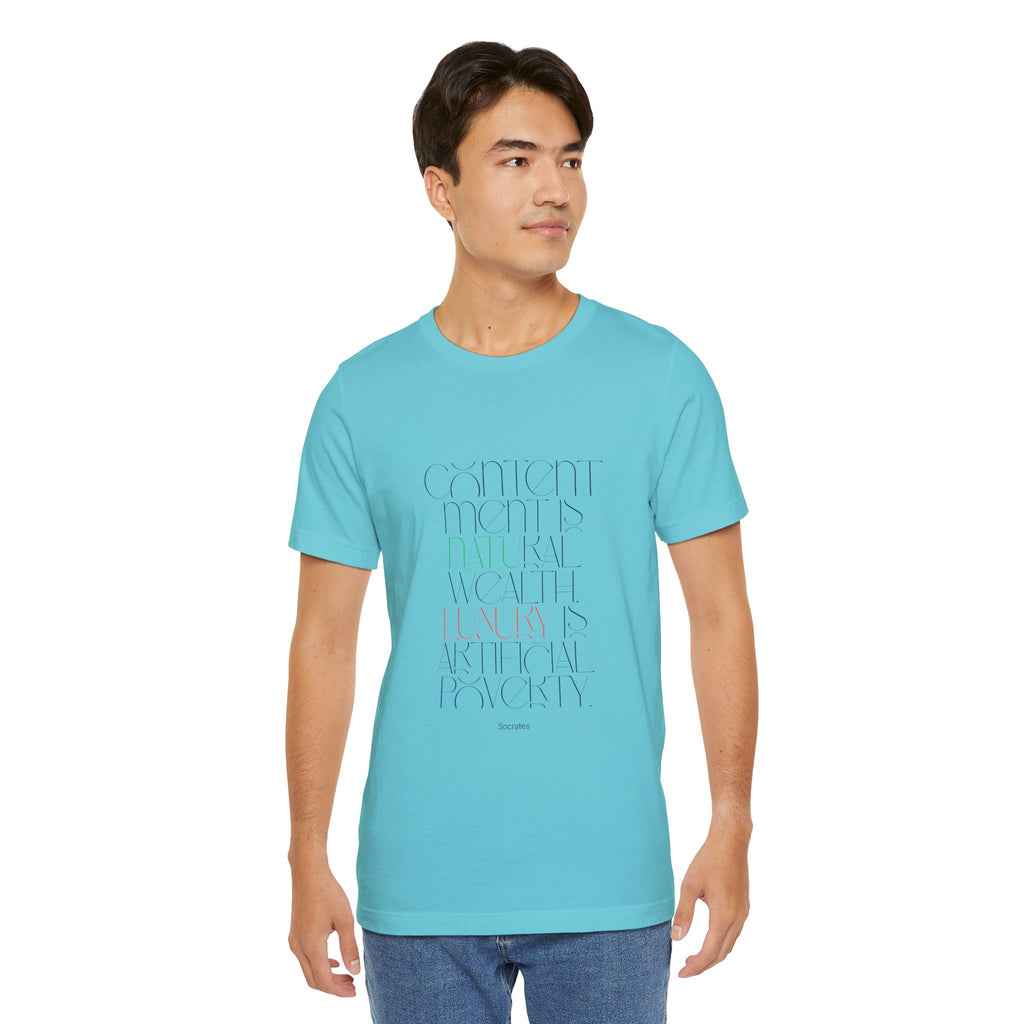 Contentment is natural wealth, luxury is artificial poverty. (Socrates) || Minimalist Inspirational T-Shirt, Motivational Tee for Everyday Wear, Gift for Friend, Casual Style, Encouragement Top