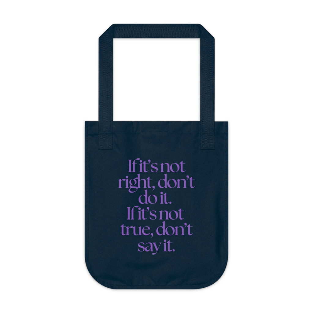 If it’s not right, don’t do it. If it’s not true, don’t say it. || Organic Canvas Tote Bag with Inspirational Quote | Eco-Friendly Shopping Bag, Reusable Grocery Tote, Gift for Her, Motivational Gift, [...]