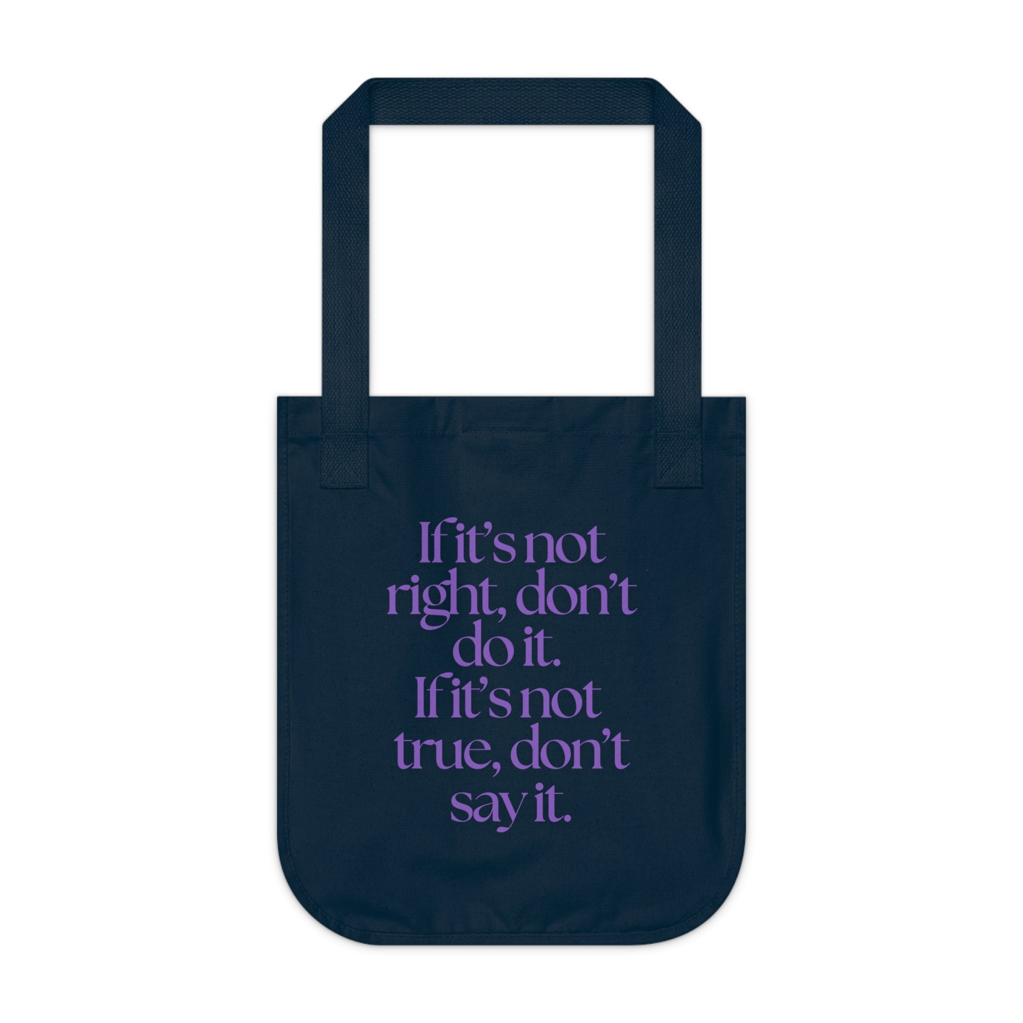 If it’s not right, don’t do it. If it’s not true, don’t say it. || Organic Canvas Tote Bag with Inspirational Quote | Eco-Friendly Shopping Bag, Reusable Grocery Tote, Gift for Her, Motivational Gift, [...]