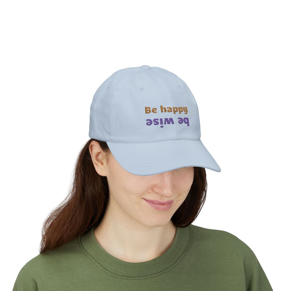 Whimsical Dad Cap - Be Happy, Be Wise | Gift for Father, Birthday, Casual Accessory, Motivational Hat, Dad Gifts