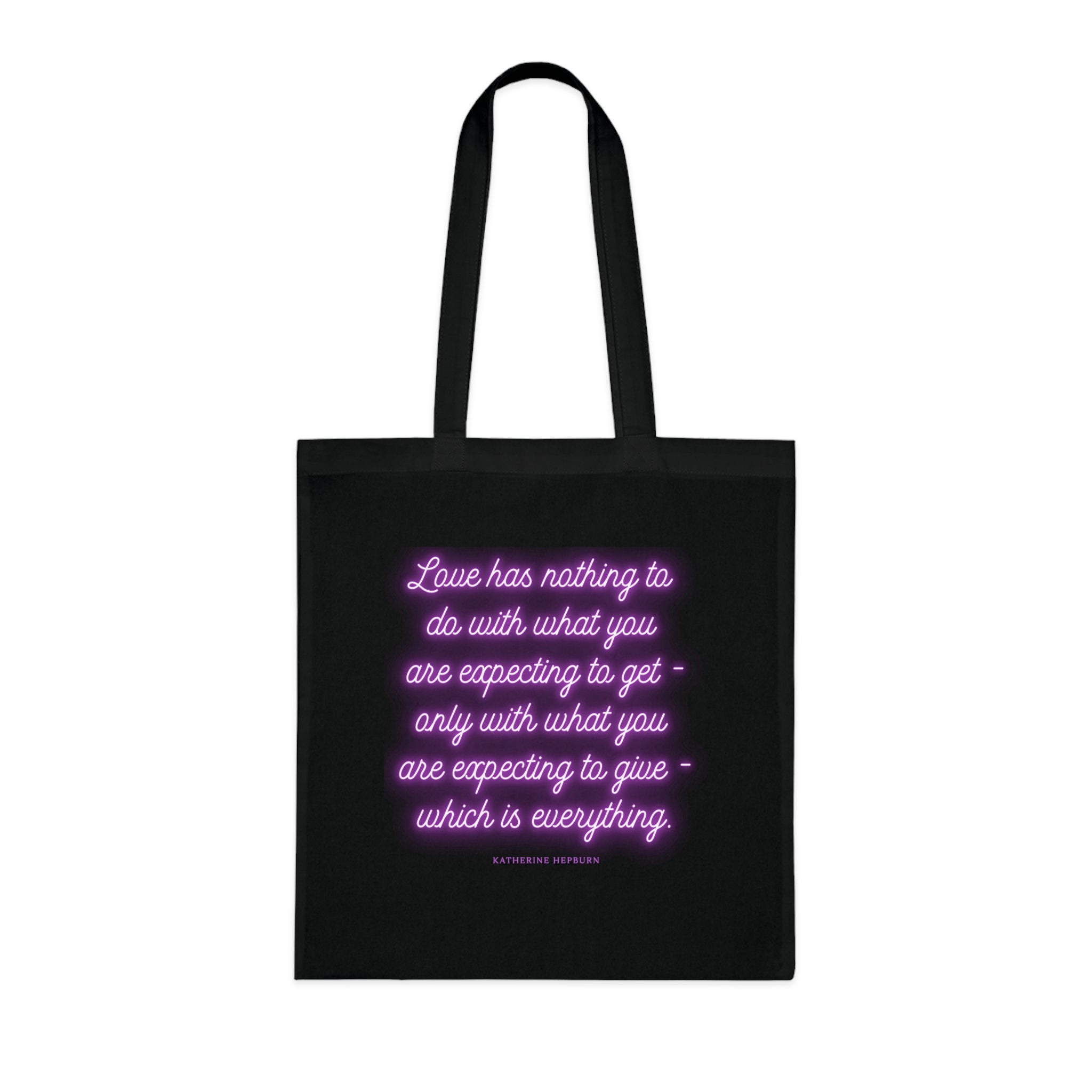 Love has nothing to do with what you are expecting to get - only with what you are expecting to give - which is everything. (Katherine Hepburn) || Inspirational Cotton Tote Bag - Perfect for Shopping, Gifts, Eco-Friendly Lifestyle, Yoga, Quotes